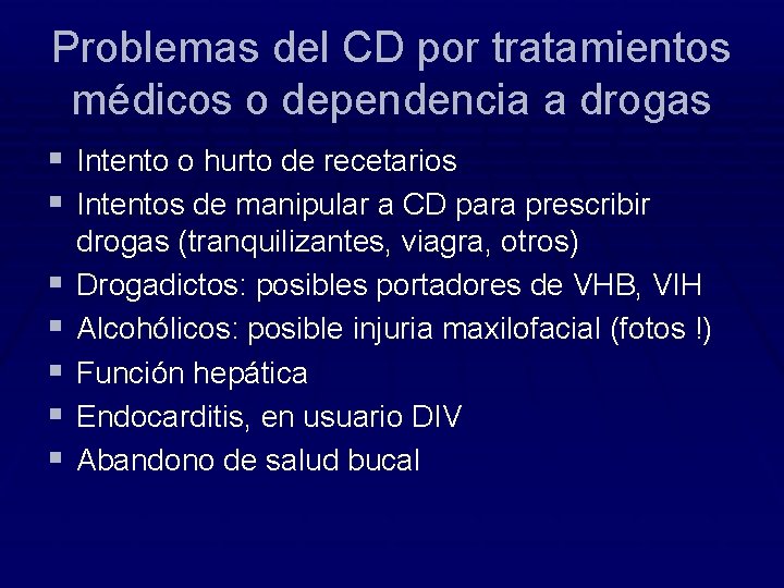 Problemas del CD por tratamientos médicos o dependencia a drogas § Intento o hurto