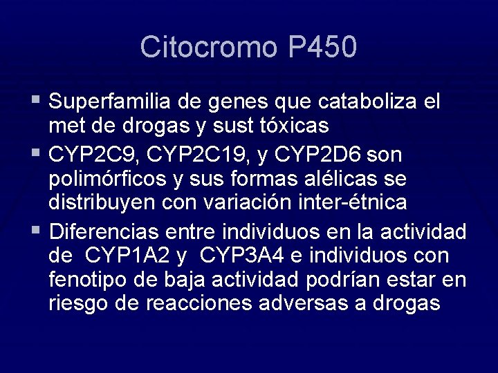 Citocromo P 450 § Superfamilia de genes que cataboliza el met de drogas y