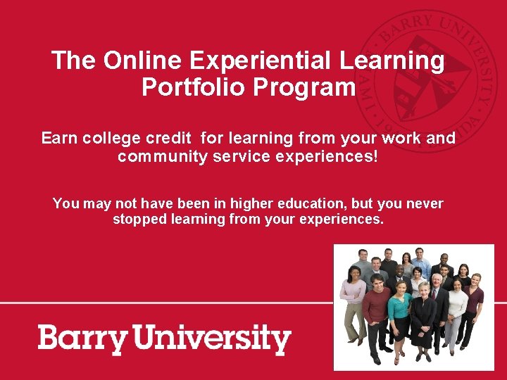 The Online Experiential Learning Portfolio Program Earn college credit for learning from your work