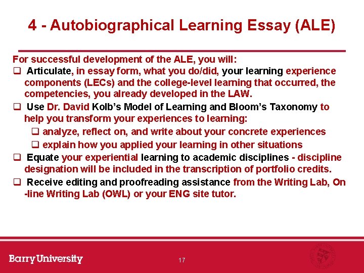 4 - Autobiographical Learning Essay (ALE) For successful development of the ALE, you will: