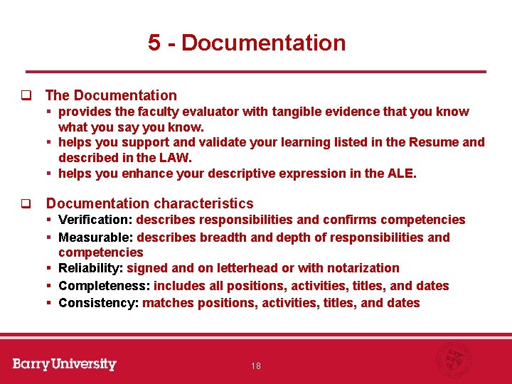 5 - Documentation q The Documentation § provides the faculty evaluator with tangible evidence