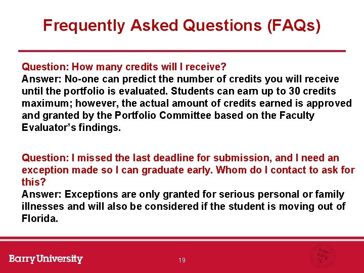 Frequently Asked Questions (FAQs) Question: How many credits will I receive? Answer: No-one can