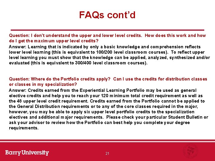 FAQs cont’d Question: I don’t understand the upper and lower level credits. How does