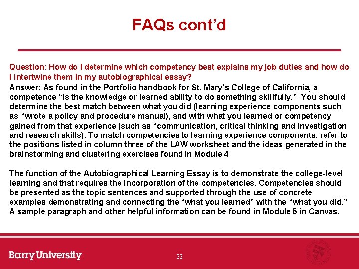 FAQs cont’d Question: How do I determine which competency best explains my job duties