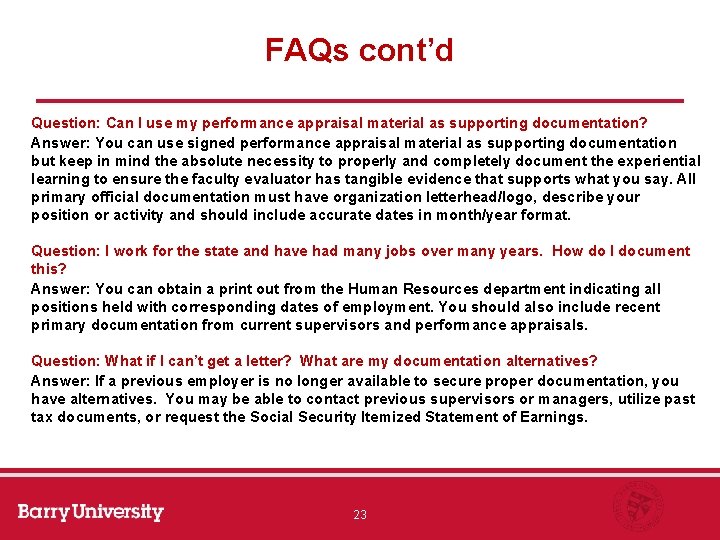 FAQs cont’d Question: Can I use my performance appraisal material as supporting documentation? Answer:
