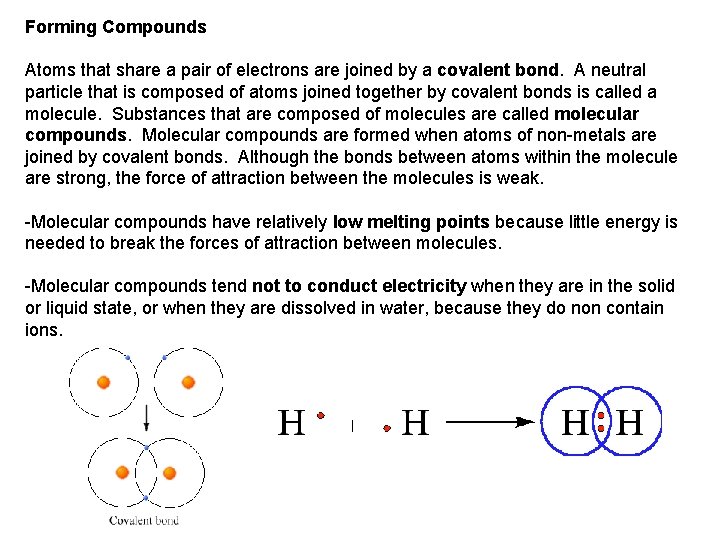 Forming Compounds Atoms that share a pair of electrons are joined by a covalent