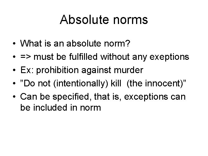 Absolute norms • • • What is an absolute norm? => must be fulfilled