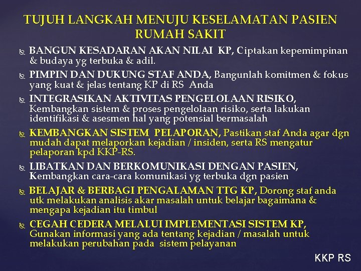 TUJUH LANGKAH MENUJU KESELAMATAN PASIEN RUMAH SAKIT BANGUN KESADARAN AKAN NILAI KP, Ciptakan kepemimpinan