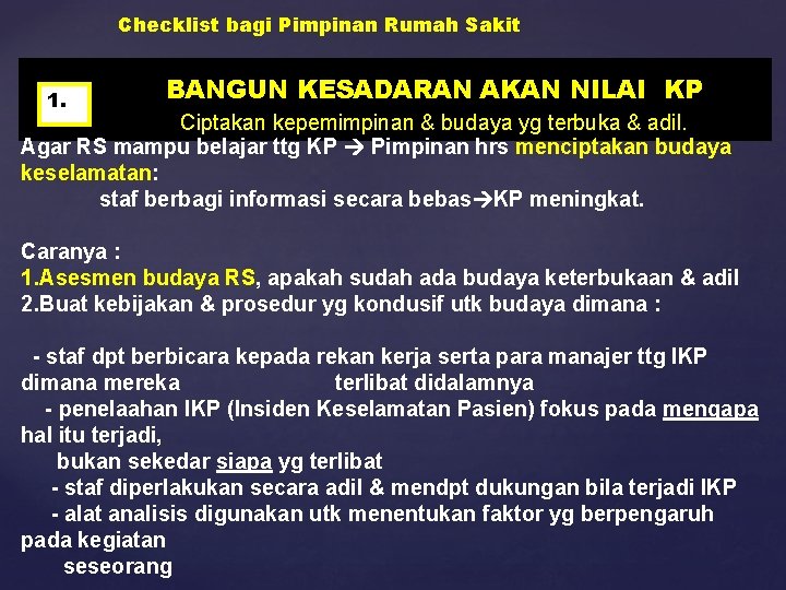 Checklist bagi Pimpinan Rumah Sakit 1. BANGUN KESADARAN AKAN NILAI KP Ciptakan kepemimpinan &