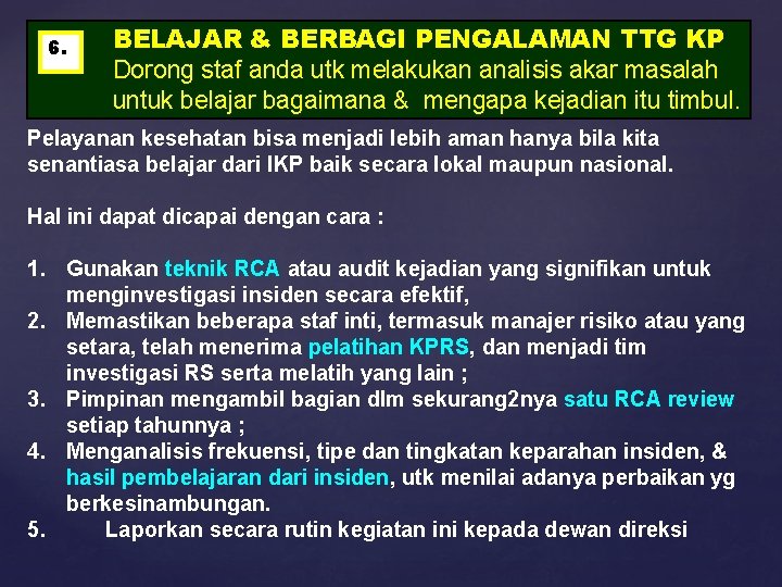 6. BELAJAR & BERBAGI PENGALAMAN TTG KP Dorong staf anda utk melakukan analisis akar
