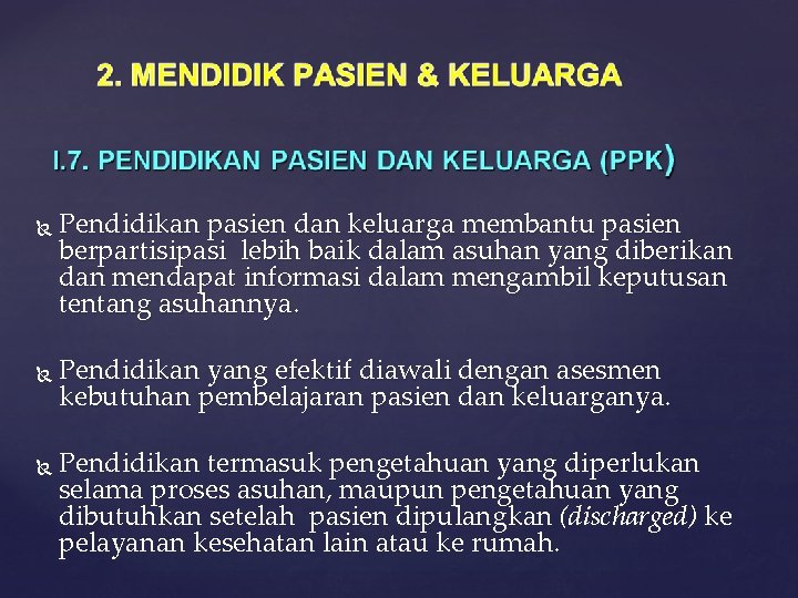  Pendidikan pasien dan keluarga membantu pasien berpartisipasi lebih baik dalam asuhan yang diberikan