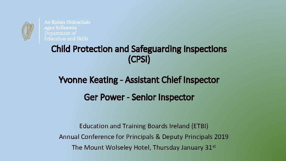 Child Protection and Safeguarding Inspections (CPSI) Yvonne Keating - Assistant Chief Inspector Ger Power