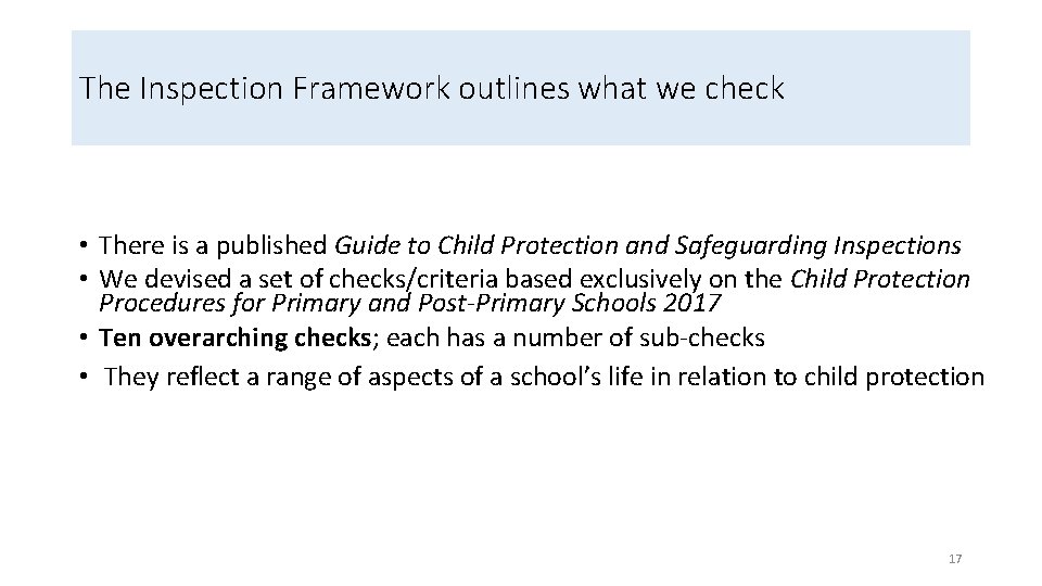 The Inspection Framework outlines what we check • There is a published Guide to