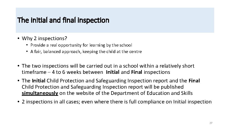The initial and final inspection • Why 2 inspections? • Provide a real opportunity