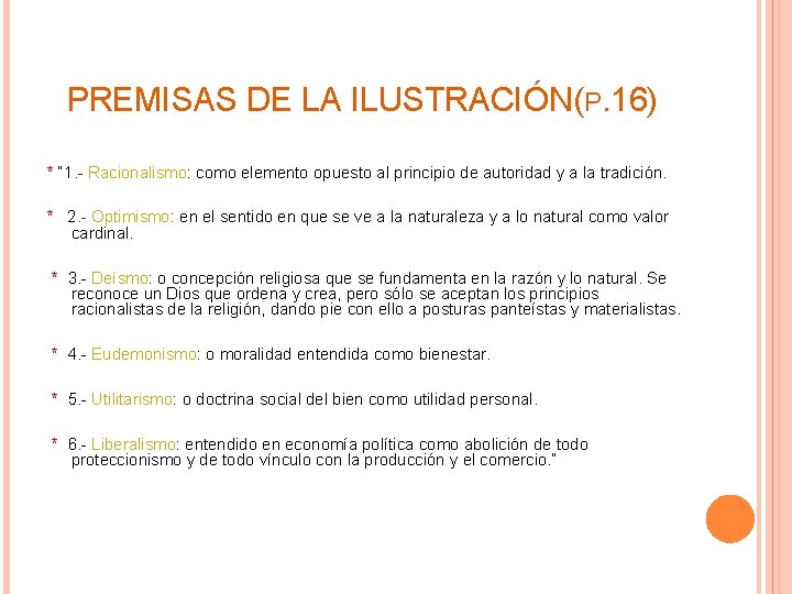 PREMISAS DE LA ILUSTRACIÓN(P. 16) * “ 1. - Racionalismo: como elemento opuesto al