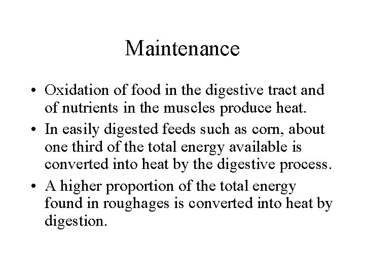 Maintenance • Oxidation of food in the digestive tract and of nutrients in the