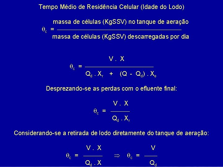 Tempo Médio de Residência Celular (Idade do Lodo) massa de células (Kg. SSV) no