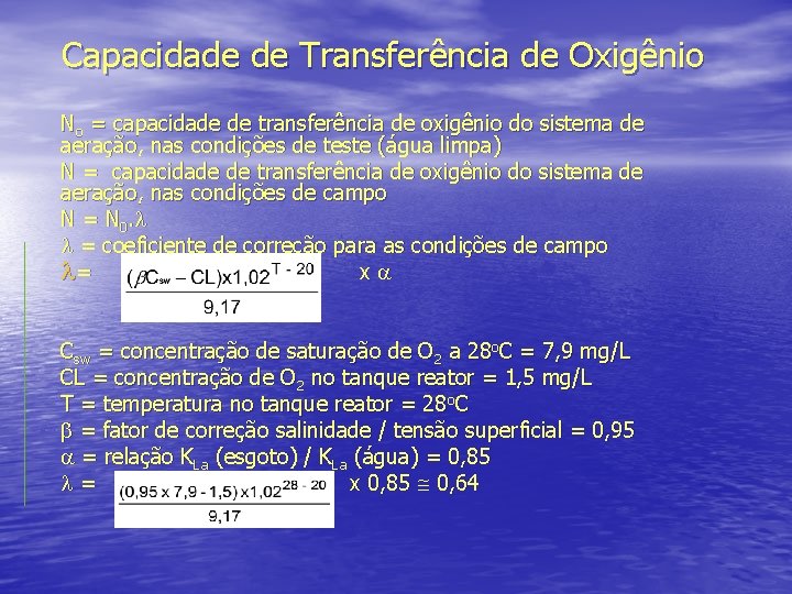 Capacidade de Transferência de Oxigênio No = capacidade de transferência de oxigênio do sistema