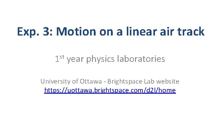 Exp. 3: Motion on a linear air track 1 st year physics laboratories University