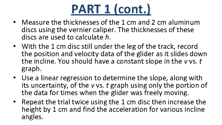 PART 1 (cont. ) • Measure thicknesses of the 1 cm and 2 cm