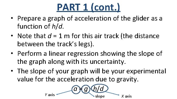 PART 1 (cont. ) • Prepare a graph of acceleration of the glider as