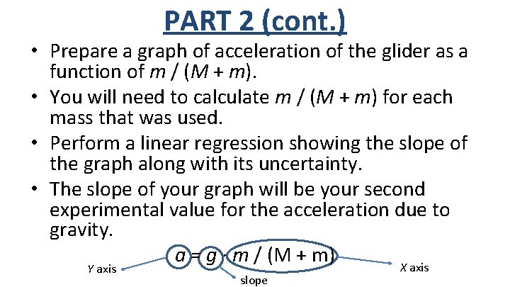 PART 2 (cont. ) • Prepare a graph of acceleration of the glider as