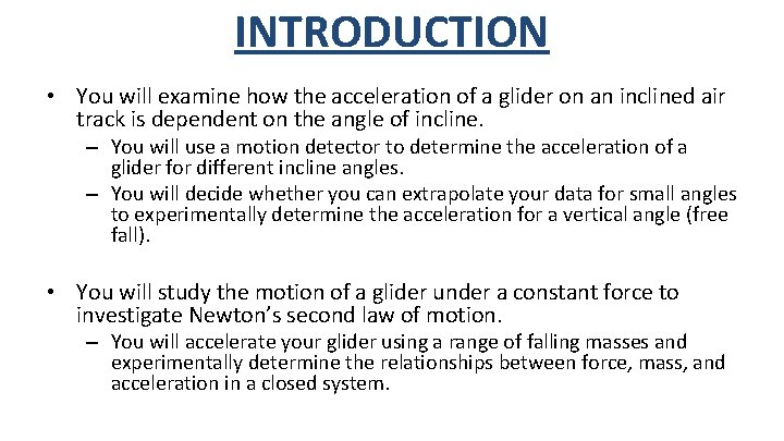 INTRODUCTION • You will examine how the acceleration of a glider on an inclined