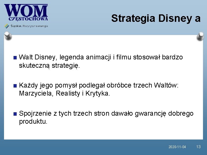 Strategia Disney a Walt Disney, legenda animacji i filmu stosował bardzo skuteczną strategię. Każdy