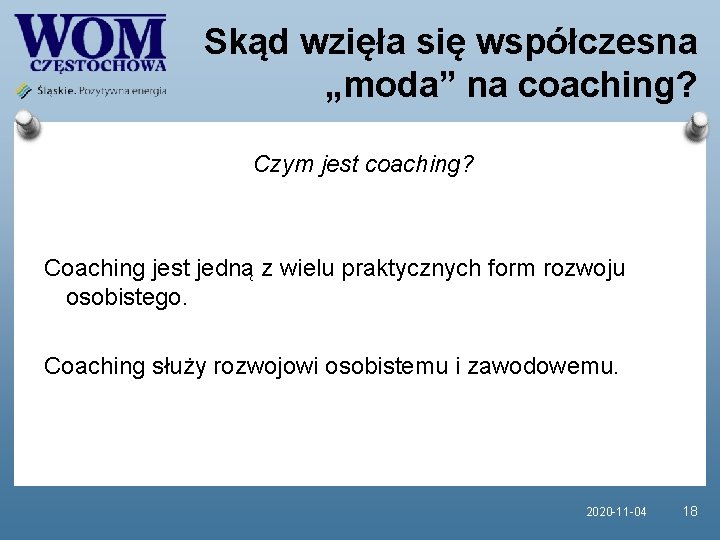 Skąd wzięła się współczesna „moda” na coaching? Czym jest coaching? Coaching jest jedną z