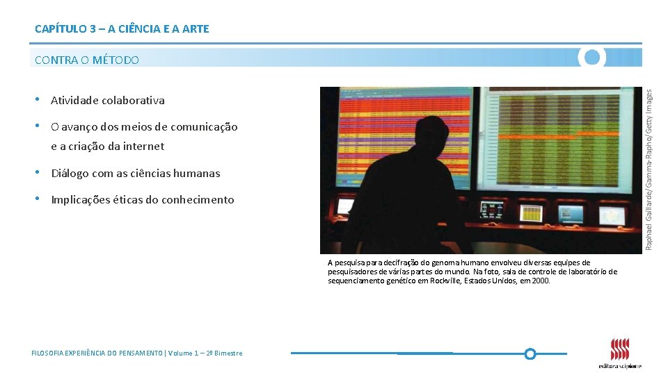 CAPÍTULO 3 – A CIÊNCIA E A ARTE Raphael Gaillarde/Gamma-Rapho/Getty Images CONTRA O MÉTODO