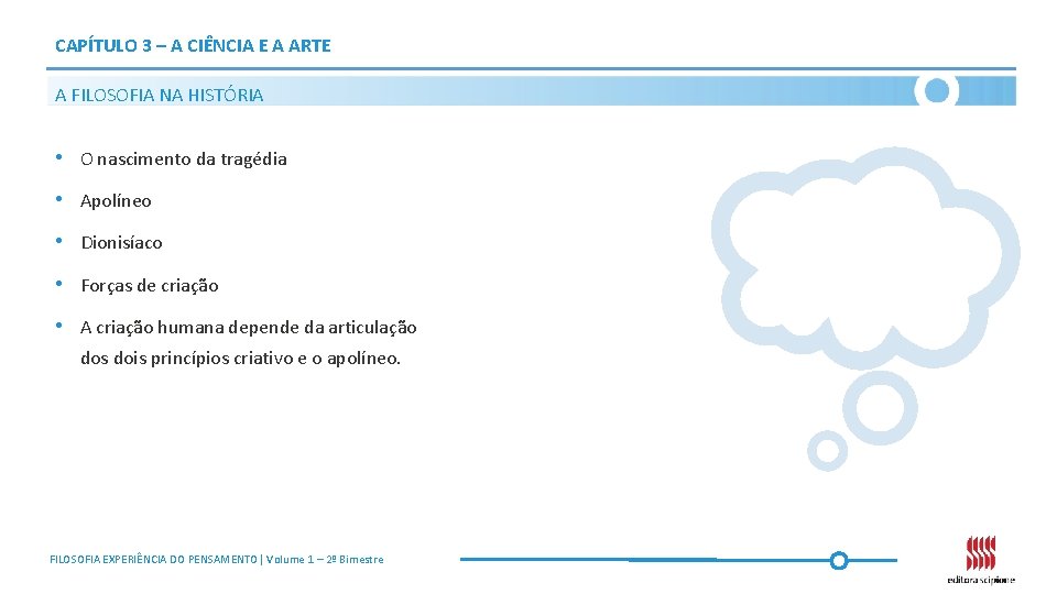 CAPÍTULO 3 – A CIÊNCIA E A ARTE A FILOSOFIA NA HISTÓRIA • O