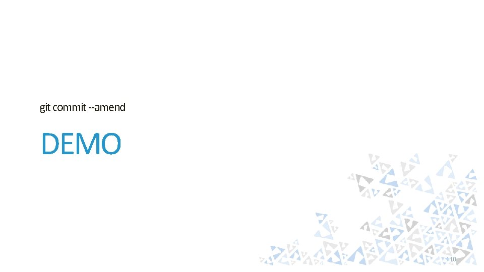 git commit --amend DEMO 110 
