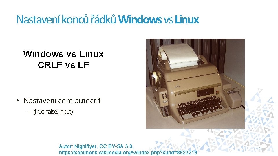 Nastavení konců řádků Windows vs Linux CRLF vs LF • Nastavení core. autocrlf –