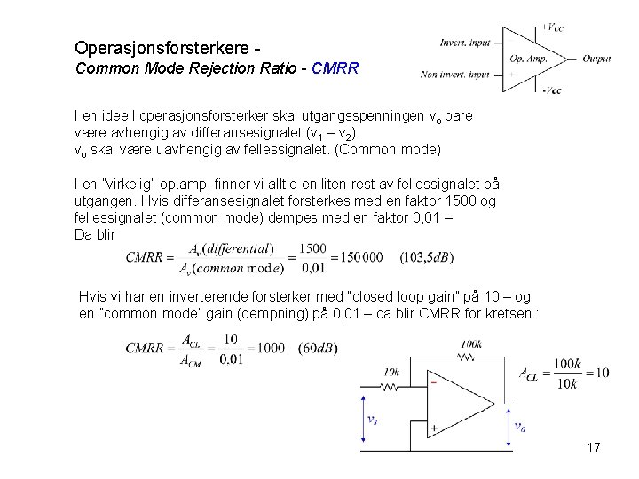 Operasjonsforsterkere - Common Mode Rejection Ratio - CMRR I en ideell operasjonsforsterker skal utgangsspenningen