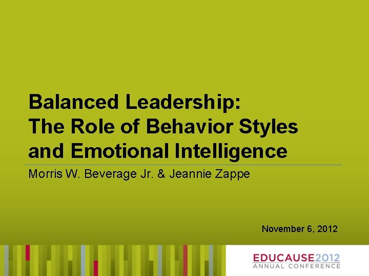 Balanced Leadership: The Role of Behavior Styles and Emotional Intelligence Morris W. Beverage Jr.