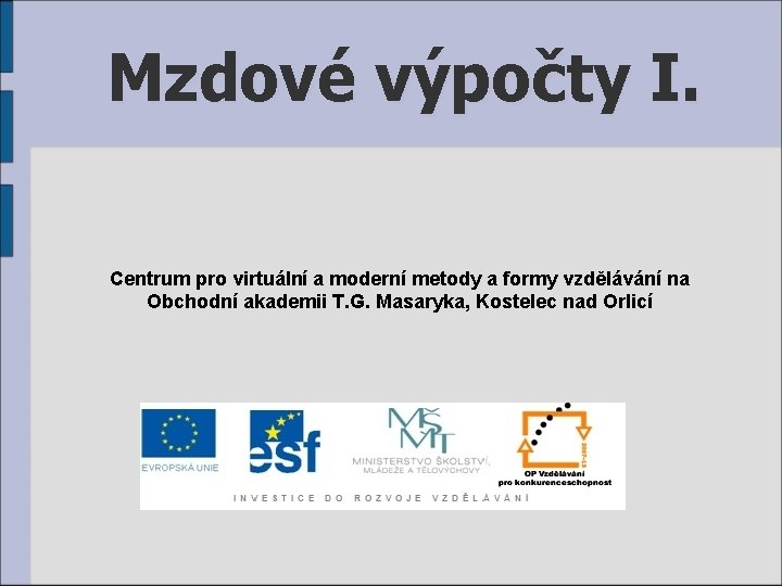 Mzdové výpočty I. Centrum pro virtuální a moderní metody a formy vzdělávání na Obchodní