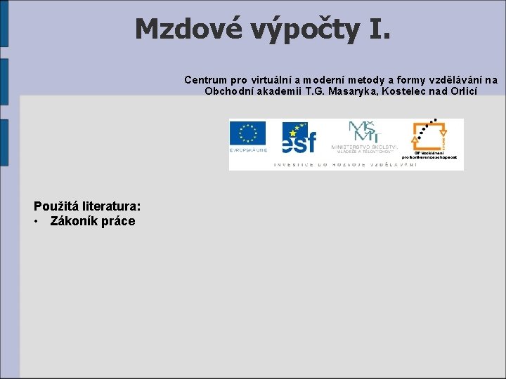 Mzdové výpočty I. Centrum pro virtuální a moderní metody a formy vzdělávání na Obchodní