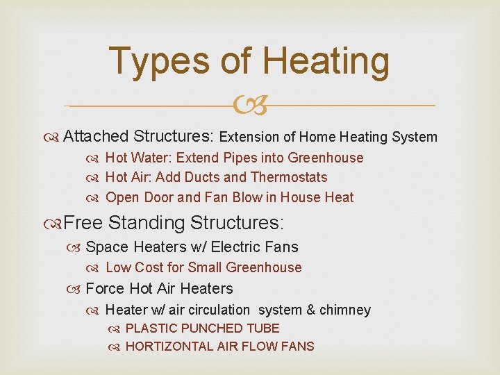 Types of Heating Attached Structures: Extension of Home Heating System Hot Water: Extend Pipes
