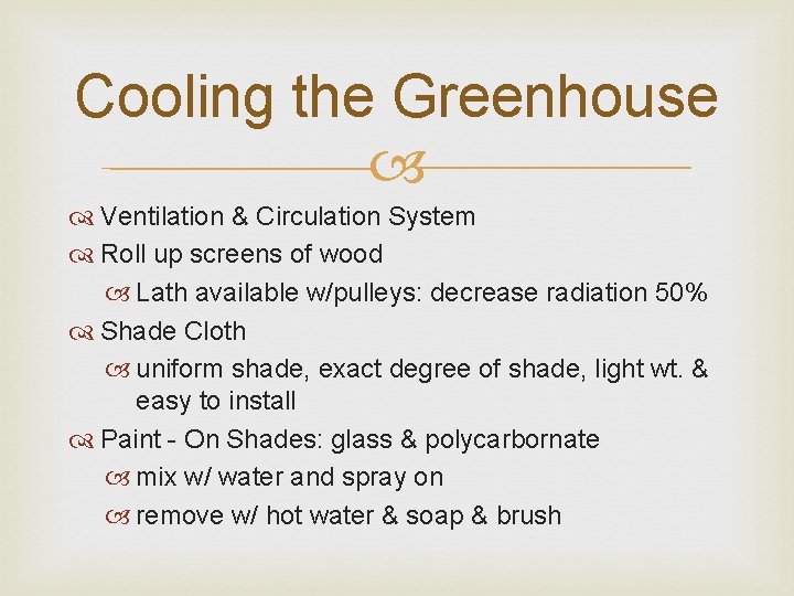 Cooling the Greenhouse Ventilation & Circulation System Roll up screens of wood Lath available