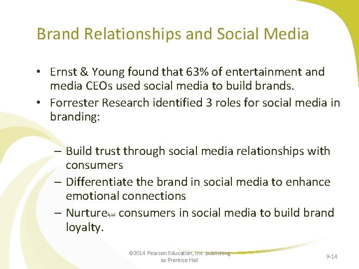 Brand Relationships and Social Media • Ernst & Young found that 63% of entertainment