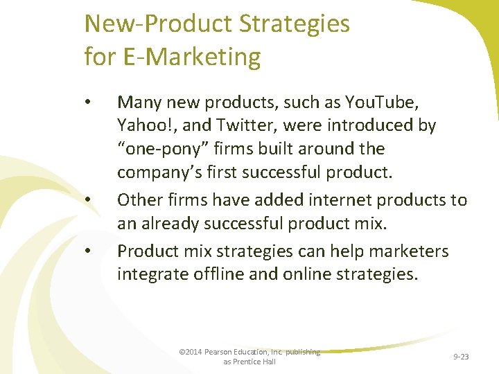 New-Product Strategies for E-Marketing • • • Many new products, such as You. Tube,
