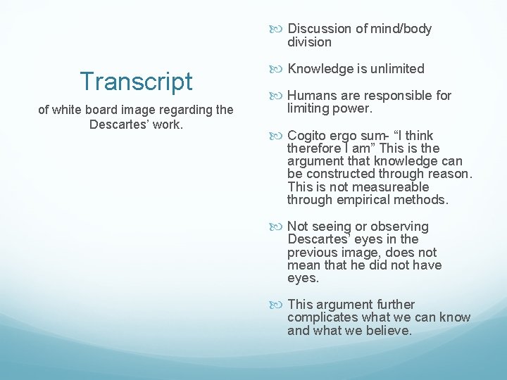  Discussion of mind/body division Transcript of white board image regarding the Descartes’ work.