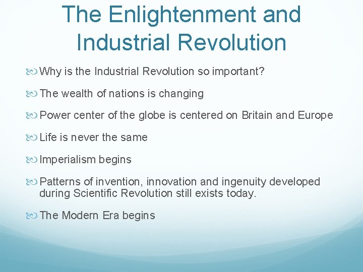 The Enlightenment and Industrial Revolution Why is the Industrial Revolution so important? The wealth