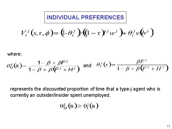 INDIVIDUAL PREFERENCES where: and represents the discounted proportion of time that a type-j agent