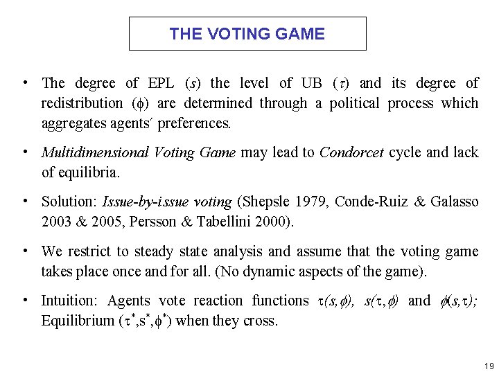 THE VOTING GAME • The degree of EPL (s) the level of UB (t)