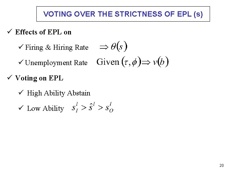 VOTING OVER THE STRICTNESS OF EPL (s) ü Effects of EPL on ü Firing