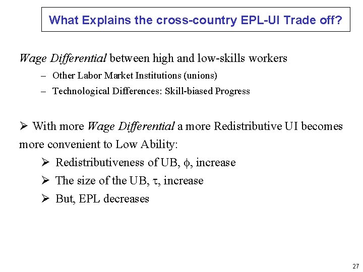 What Explains the cross-country EPL-UI Trade off? Wage Differential between high and low-skills workers