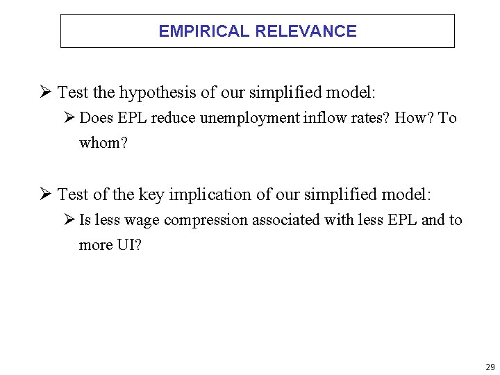 EMPIRICAL RELEVANCE Ø Test the hypothesis of our simplified model: Ø Does EPL reduce