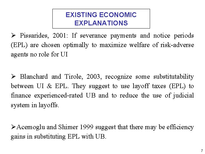 EXISTING ECONOMIC EXPLANATIONS Ø Pissarides, 2001: If severance payments and notice periods (EPL) are