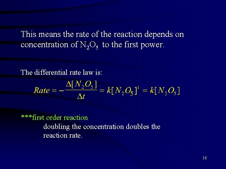 This means the rate of the reaction depends on concentration of N 2 O